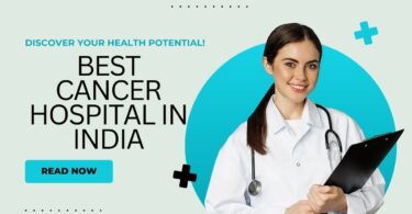 Best Cancer Hospital in India