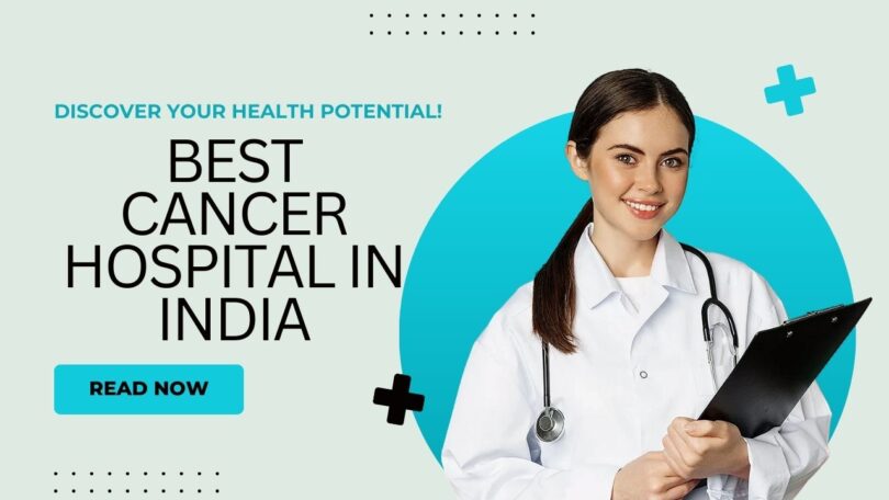 Best Cancer Hospital in India